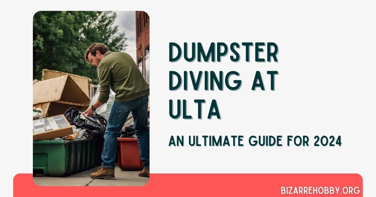 Dumpster Diving at Ulta - BizarreHobby